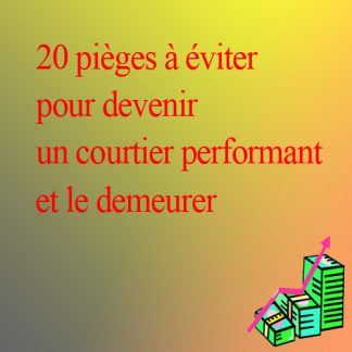 20 Pièges à éviter pour devenir un courtier immobilier performant