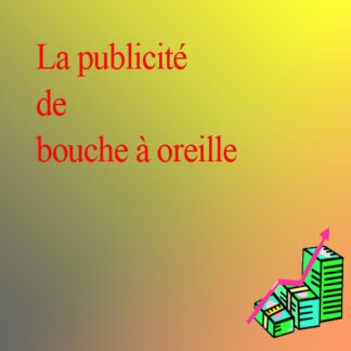 LA PUBLICITÉ de bouche-à-oreille