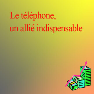 Le téléphone un allié indispensable
