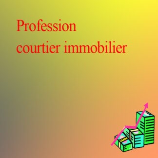 PROFESSION : COURTIER IMMOBILIER