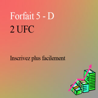 Forfait 5 - D : ( 2 UFC )