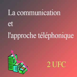 La COMMUNICATION et l'approche TÉLÉPHONIQUE