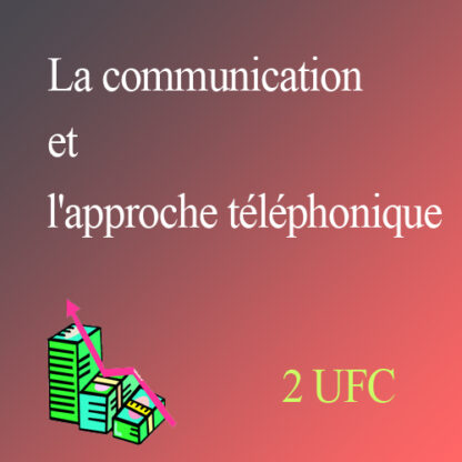 La COMMUNICATION et l'approche TÉLÉPHONIQUE
